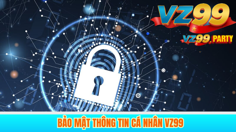 Bảo mật thông tin cá nhân VZ99