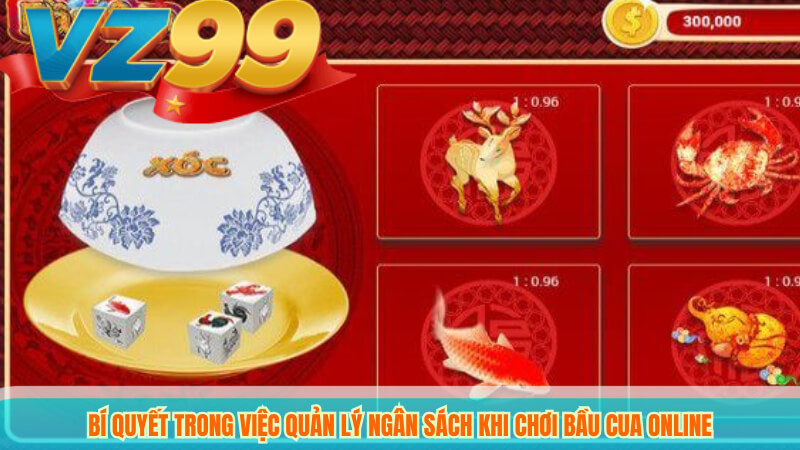 Bí quyết trong việc quản lý ngân sách khi chơi bầu cua online