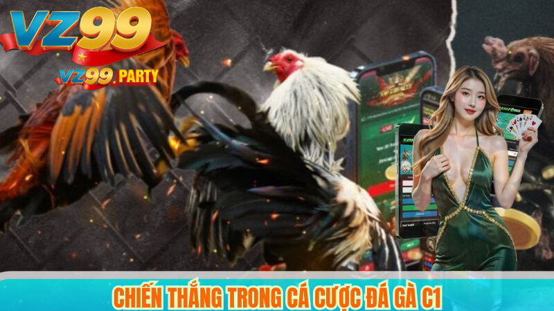 Chiến Thắng Trong Cá Cược Đá Gà C1