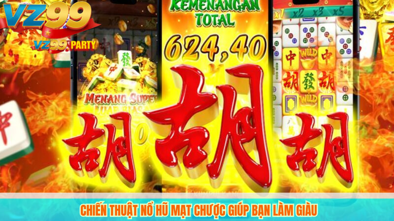 Chiến thuật nổ hũ mạt chược giúp bạn làm giàu