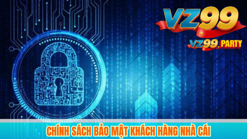 Chính sách bảo mật khách hàng nhà cái