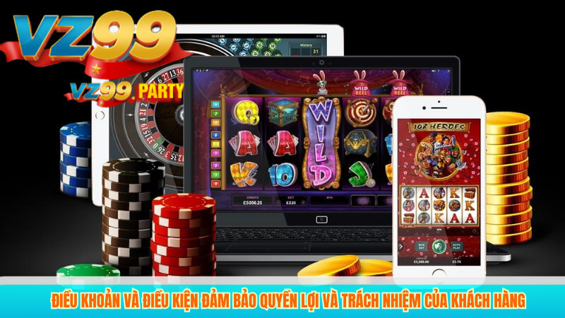 Điều khoản và điều kiện đảm bảo quyền lợi và trách nhiệm của khách hàng