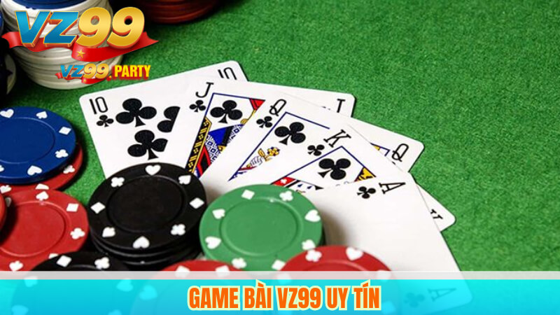 VZ99 Game Bài Đổi Thưởng Uy Tín, Nhanh Chóng 5 Game bài VZ99 uy tín