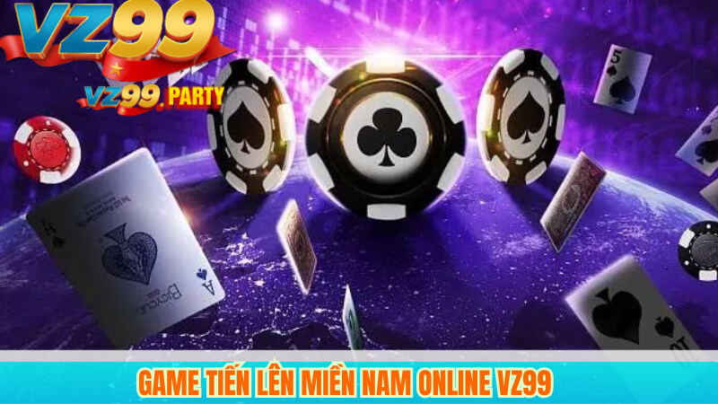 Game tiến lên miền Nam online uy tín tại VZ99 5 Game Tiến Lên Miền Nam online VZ99