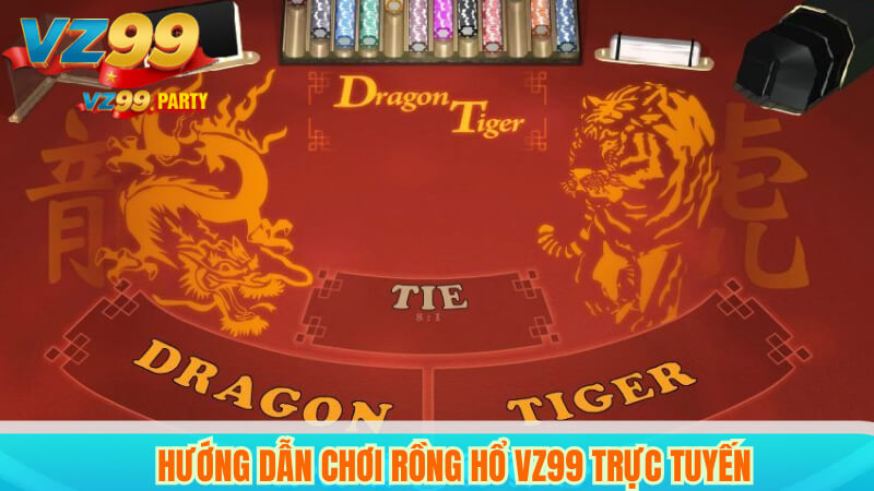 Hướng Dẫn Chơi Rồng Hổ VZ99 Trực Tuyến