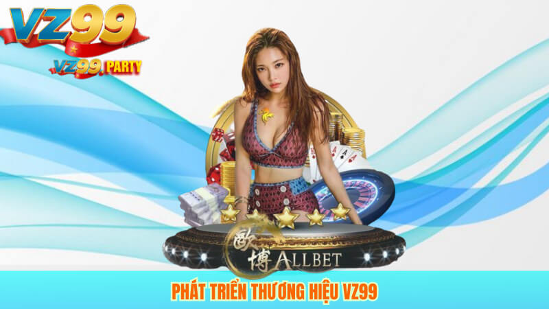 Phát triển thương hiệu VZ99