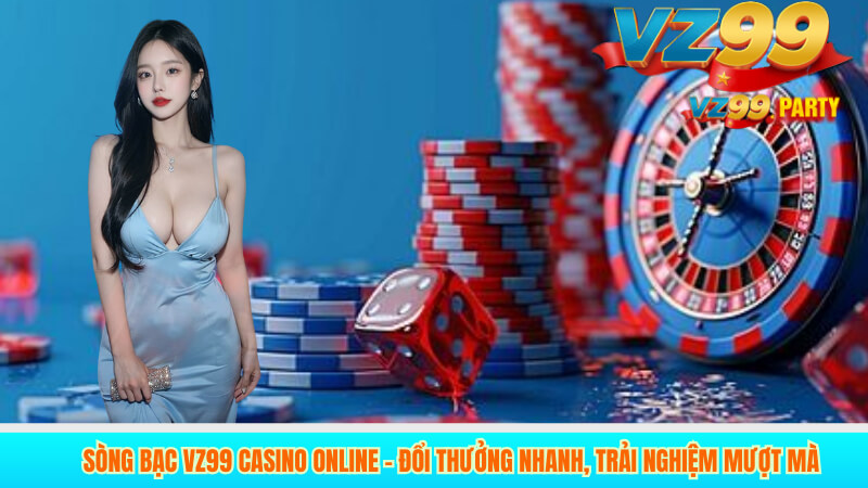 Sòng bạc VZ99 - Trải nghiệm game trực tuyến đỉnh cao 2025 3 Sòng Bạc VZ99 Casino Online – Đổi Thưởng Nhanh, Trải Nghiệm Mượt Mà