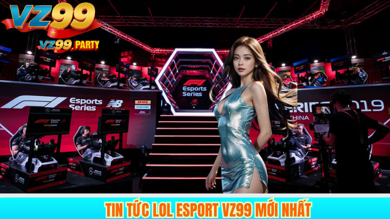 VZ99 – Sân Chơi LOL Esport Hàng Đầu Việt Nam 3 Tin tức LOL Esport VZ99 mới nhất